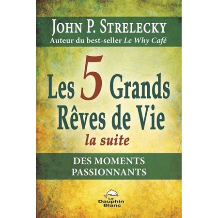 Les 5 grands rêves de vie T.02 : La suite : Des moments passionnants