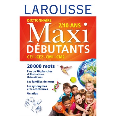 Dictionnaire maxi débutants, 7-10 ans, CE1-CE2-CMI-CM2