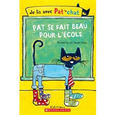 Pat se fait beau pour l'école : Je lis avec Pat le chat : INT