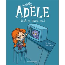 Mortelle Adèle T.01 : Tout ça finira mal