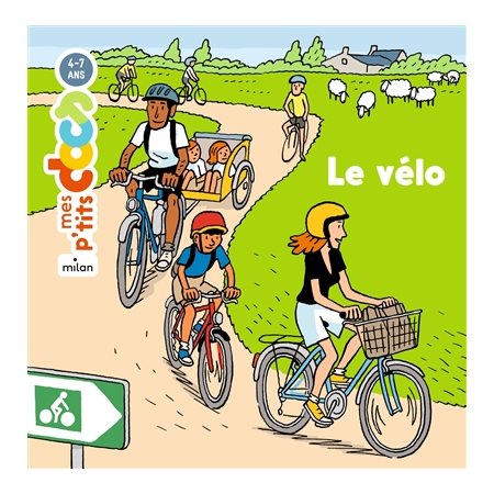 Le vélo : Mes p'tits docs : 4-7 ans