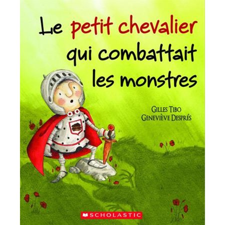 Le petit chevalier qui combattait les monstres (Scholastic)