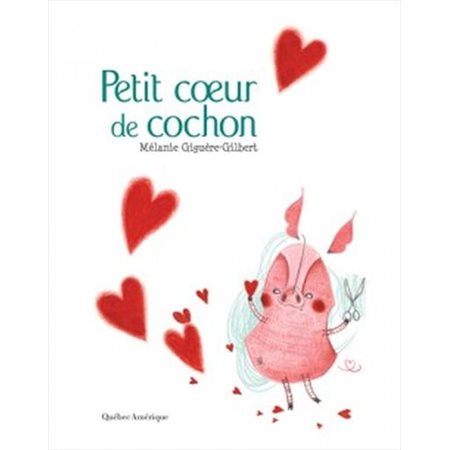 Petit coeur de cochon (Québec Amérique)