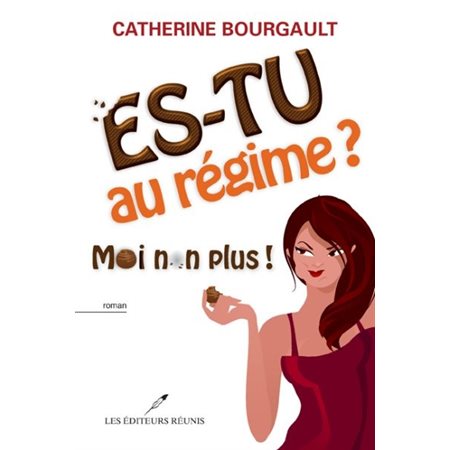 Es-tu au régime?  Moi non plus!