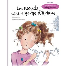 Les noeuds dans la gorge d'Ariane : 2e édition : Une histoire sur le bégaiement (Dominique et compag : DIF