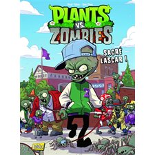 Plants vs zombies T.03 : Sacré lascar !