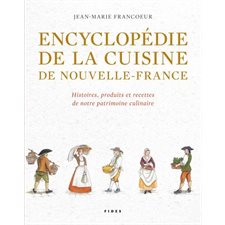 Encyclopédie de la cuisine en Nouvelle-France