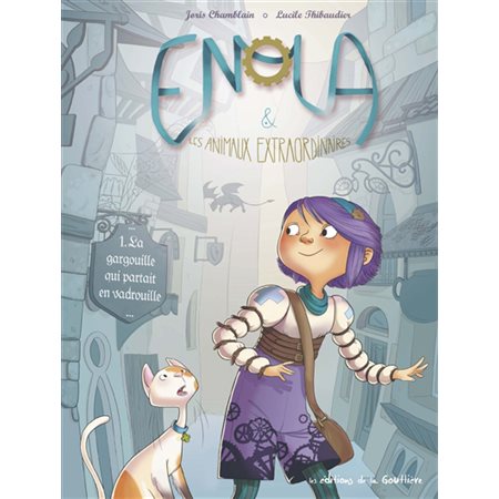 Enola & les animaux extraordinaires T.01 : La gargouille qui partait en vadrouille