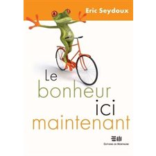 Le bonheur ici maintenant