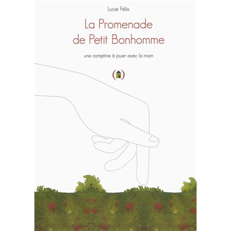 La promenade de Petit bonhomme : Une comptine à jouer avec la main (Grandes personnes)