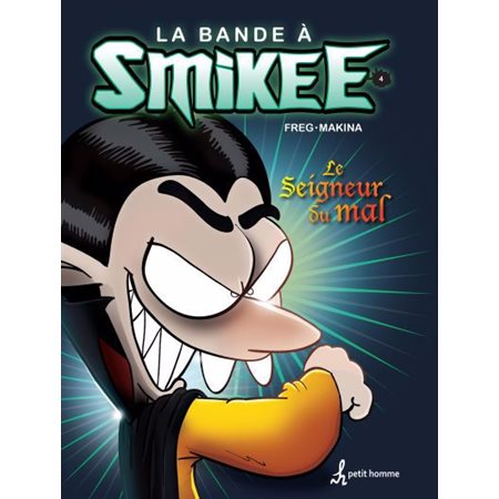 La bande à Smikee T.04 : Le seigneur du mal