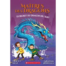 Maîtres des dragons T.03 : Le secret du dragon de l'eau : 6-8