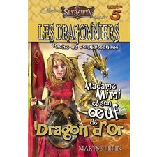 Les dragonniers T.05 : Madame Mimi et son oeuf de dragon d'or : 6-8