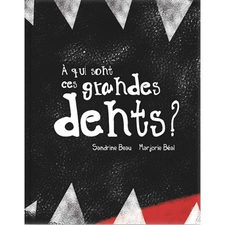 À qui sont ces grandes dents ? (D'eux)