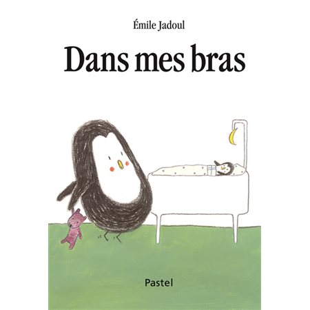 Dans mes bras : Pastel (École des loisirs)