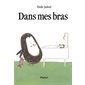 Dans mes bras : Pastel (École des loisirs)