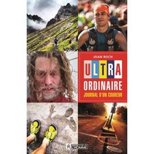 Ultra-ordinaire : Journal d'un coureur