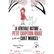 La véritable histoire du Petit Chaperon rouge et de son chat Marcel (Gautier Languereau)