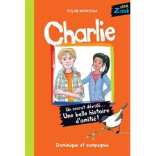 Charlie : Un secret dévoilé ... Une belle histoire d'amitié ! : 6-8
