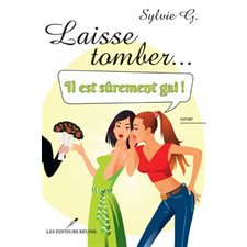 Laisse tomber... il est sûrement gai !