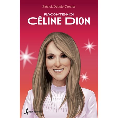 Raconte-moi T.10 : Céline Dion