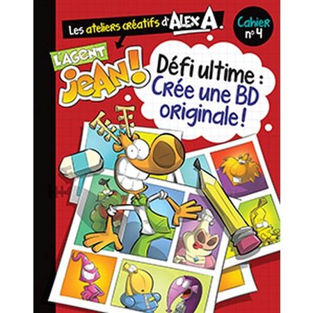 L'agent Jean ! : Cahier T.04 : Défi ultime : Ateliers créatifs d'Alex A