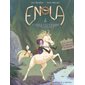 Enola & les animaux extraordinaires T.02 : La licorne qui dépassait les bornes