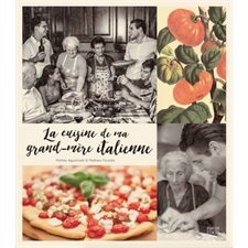 La cuisine de ma grand-mère italienne