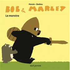 Le monstre : Bob et Marley (Seuil)