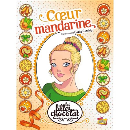 Les filles au chocolat T.03 : Coeur mandarine : Bande dessinée : ADO