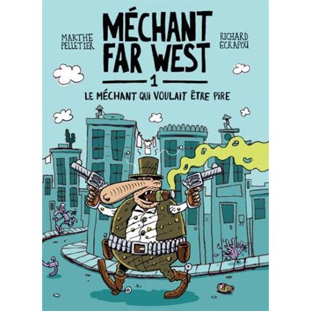 Méchant Far West T.01 : Le méchant qui voulait être pire : 6-8