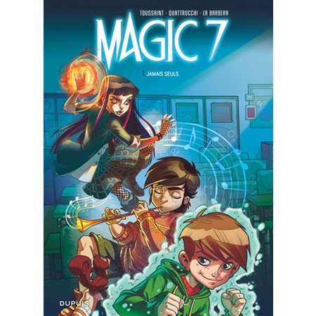Magic 7 T.01 : Jamais seuls : Bande dessinée