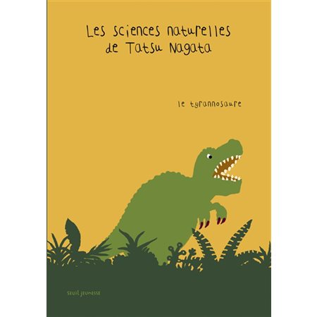 Tyrannosaure (Le) : Les sciences naturelles de Tatsu Nagata