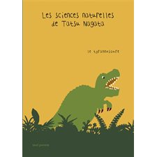 Tyrannosaure (Le) : Les sciences naturelles de Tatsu Nagata