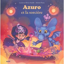 Azuro et la sorcière : Auzou : Mes p'tits albums : Souple