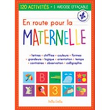 En route pour la maternelle : 120 activités + 1 ardoise effeçable : Lettres, chiffres, couleurs, for