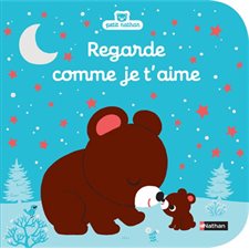 Regarde comme je t'aime : Petit Nathan : Livre cartonné