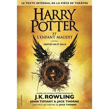 Harry Potter et l'enfant maudit : Parties un et deux : Le texte intégral de la pièce de théâtre