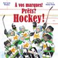 À vos marques ! Prêts ? Hockey !