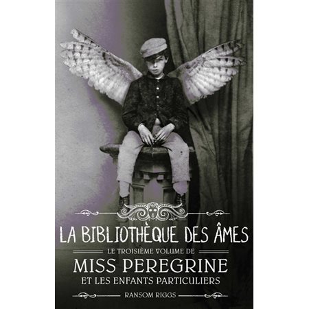 Miss Peregrine et les enfants particuliers T.03 La bibliothèque des âmes : 12-14