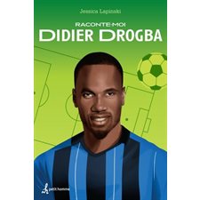Raconte-moi T.12 : Didier Drogba