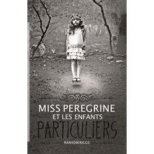 Miss Peregrine et les enfants particuliers T.01 : Un film évènement : 12-14