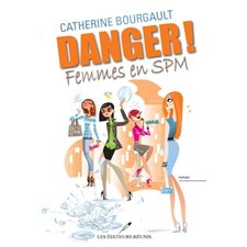 Danger ! T.01 : Femmes en SPM