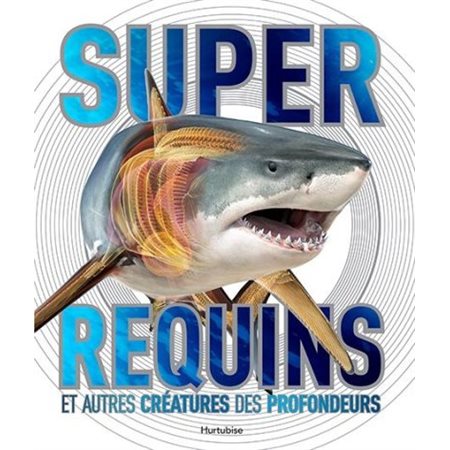 Super Requins et autres créatures des profondeurs