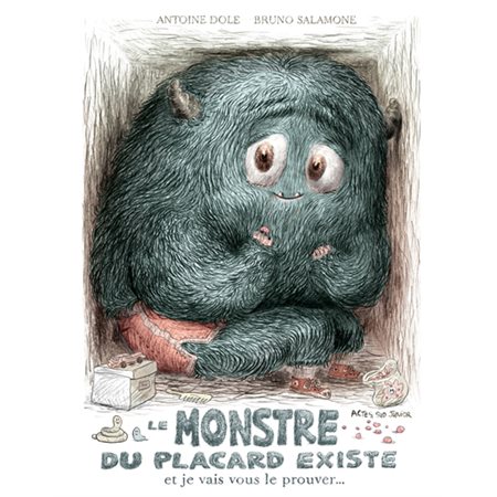 Le monstre du placard existe et je vais vous le prouver ...  : Couverture rigide