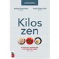 Kilos zen : Un livre sur la perte de poids et le bonheur de manger (juste assez)