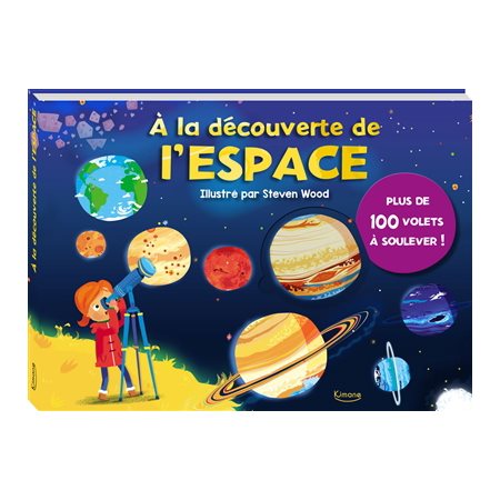 A la découverte de l'espace : Plus de 100 volets à soulever !