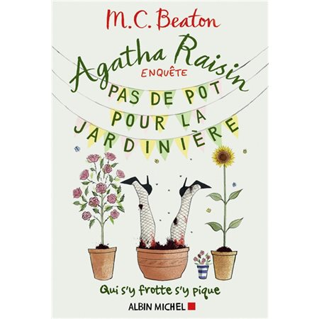 Agatha Raisin enquête T.03 : Pas de pot pour la jardinière