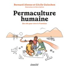 Permaculture humaine : Des clés pour vivre la Transition