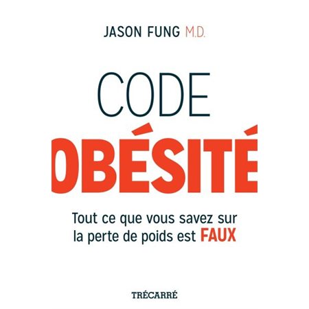 Code obésité : Tout ce que vous savez sur la perte de poids est FAUX